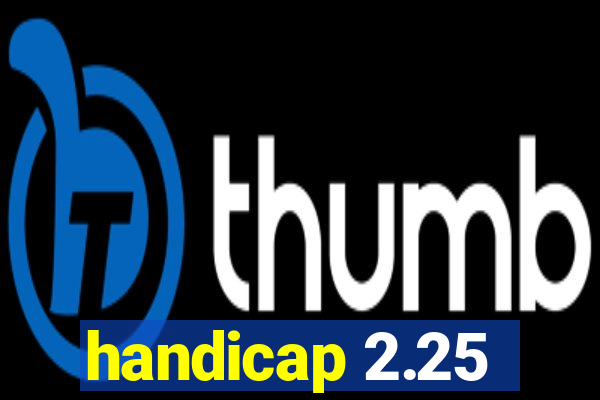 handicap 2.25